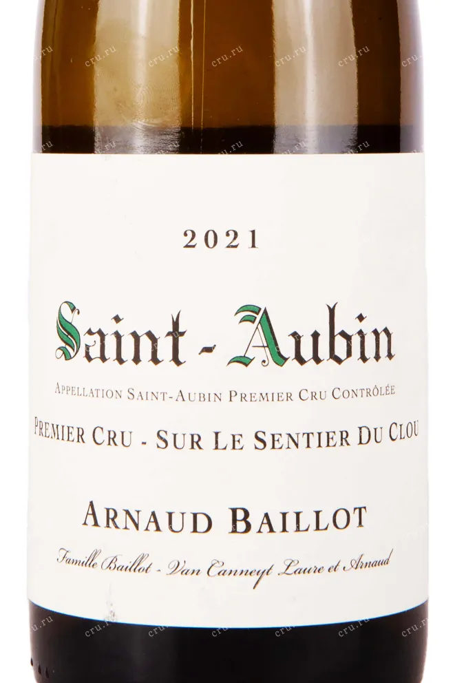 Этикетка Arnaud Baillot Saint-Aubin Sur Le Sentier du Clou Premier Cru 2021 0.75 л